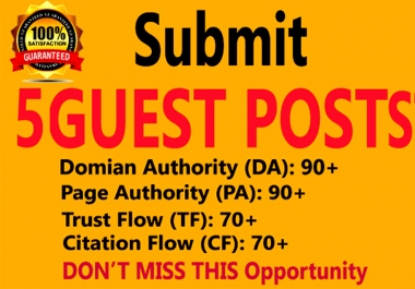 I will do Write And Publish 5 Guest Posts on High Authority websites DA91+,  PA90+