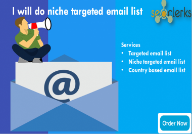 I will do niche targeted email list for your