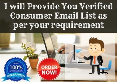 I will provide you 1k verified consumer email list as per your requirement