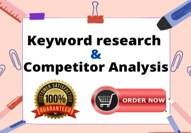 I will do seo keyword research and competitor analysis for you