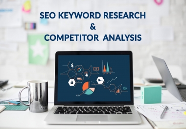 Do In depth SEO Keyword analysis and Competitors Analysis in 24 hour