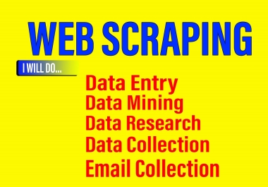 I will do data entry, web scraping, web research, and data mining