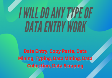 I will do data entry copy paste data mining and data scraping