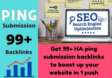Get 99+ High authority dofollow ping submission SEO backlinks to boost website in 1 push