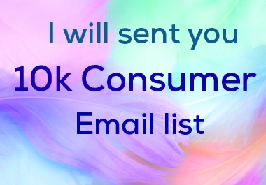 I will sent you 10k consumer email list