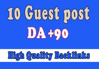 get 10 guest post DA +90 for high ranking on Google