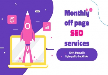 I will do monthly off page seo services for ranking your website on Google TOP page