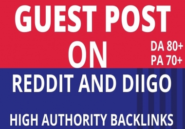 Write and publish 2 guest blog post on reddit DA 91 and diigo DA 89