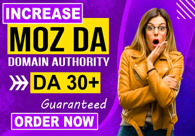 Increase Website Moz DA 0 to DA30+ in Just 15 Days