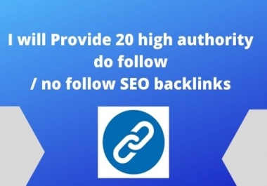 I will Provide 20 high authority do follow / no follow SEO backlinks