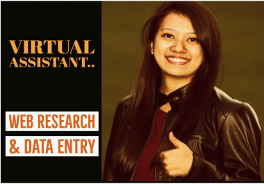 I will be your trustworthy virtual assistant for data entry and web research