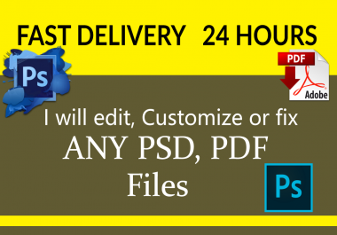 I will edit,  fix or customize photoshop PSD,  PDF files within 24 hours