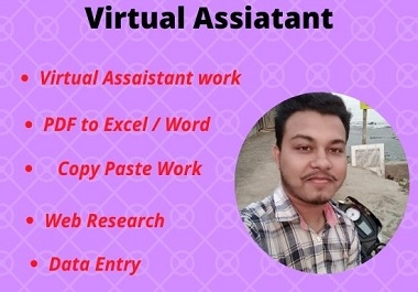 I will be your best dedicated,  talented virtual assistant