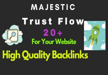 I will increase majestic trust flow,  ranking increase tf