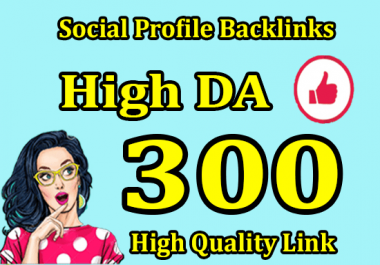 I will do 300 social media profiles for high da pr SEO backlinks