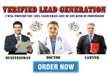 I will do b2b, doctors, lawyers etc verified lead generation