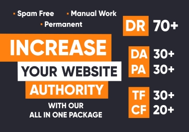 Increase DR 70+ DA 30+ PA 30+ TF 30+ CF 20+ of your website Safe and Guaranteed