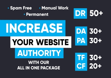 Increase DR 50+ DA 30+ PA 30+ TF 30+ CF 20+ ALL IN ONE for your websites