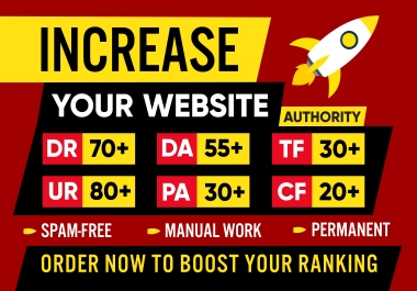 Increase DR 70+ UR 80+ DA 50+ PA 30+ TF 30+ CF 20+ of your website Safe and Guaranteed