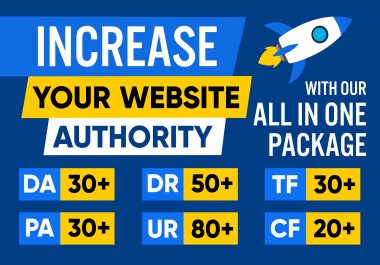 Increase DR 50+ UR 80+ DA 30+ PA 30+ TF 30+ CF 20+ - ALL IN ONE PACKAGE for your websites