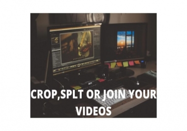 I will crop,  rotate,  join or split your videos