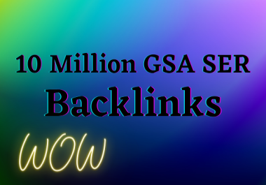 10 Million GSA SER Backlinks 1000,000 backlink high PR dofollow