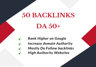 I will create 50 High domain authority DA 50+ backlinks for higher ranking on Google