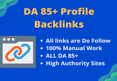 DA 85+ Profile Backlinks on 57+ High Quality Sites