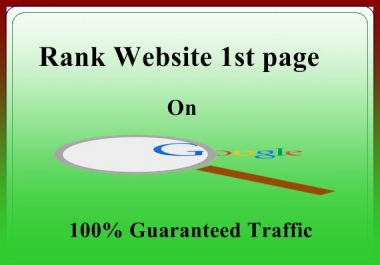 Rank Your Site on GOOGLE First Page with Guaranteed Traffic