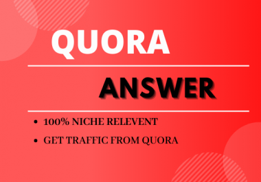 I will write for you 30 QUORA HQ answer relevant your niche