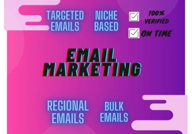 Niche based/ Emails for a targeted audience/ Country or region based/ Domain based etc all 2000 HERE