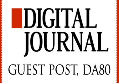 i will Publish Guest Post on DigitalJournal. com,  DA80 traffic 100K plus