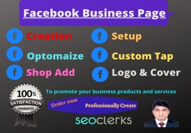 I will create,  design and optimize facebook business page for any business