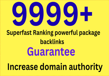 Superfast Ranking powerful package 9999+ Backlinks Boost Rankings Fast