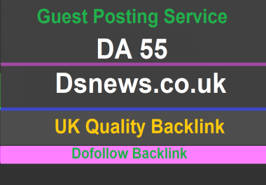 High quality Dofollo UK guest post on Dsnews,  Dsnews. co. uk DA 55