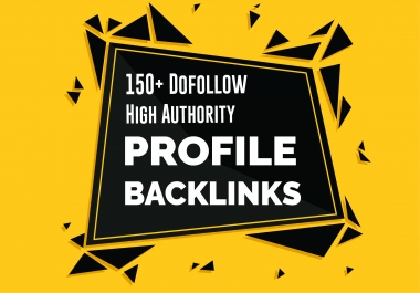 I'll create 150 Do-follow High Authority Profile Backlinks