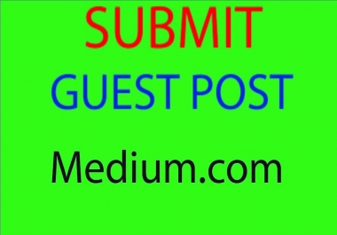 Write & Publish Guest Posts On Medium. com