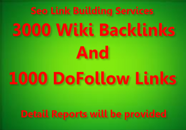 provide 3000 Wiki and 1000 Do-Follow backlinks to deversify your seo