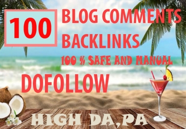 I Will do 100 Dofollow Blog Comments Backlinks With High Da, Pa