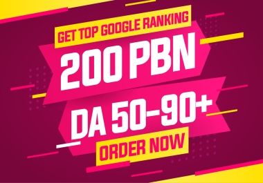 Get 200 PBN Backlinks DA 50-90+ To Achieve TOP Ranking In Google
