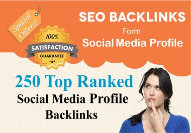 Create 250 high da social media profiles backlinks
