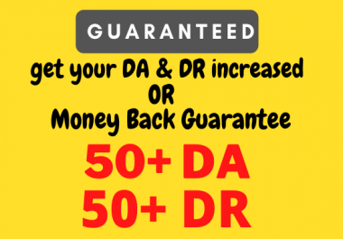 Increase Your Website Domain Authority DA50+ and Domain Ratings DR50+ In 29 days