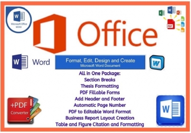 I will do Microsoft office create Microsoft Word document format,  edit,  design,  a personal assistant