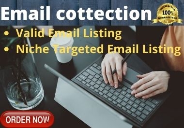 I will collect 5000 niche targeted valid email listing