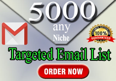 I will provide 5000 Targeted Valid Email List