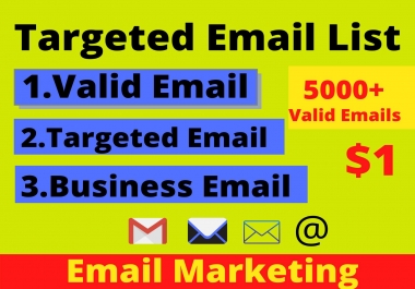 I will Provide You 5000 Valid and Targeted Email List for Marketing