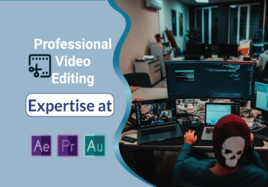 I will edit professional video with Premier Pro and After Effects.