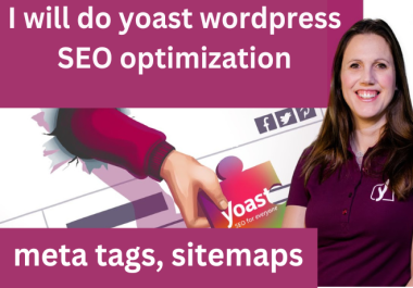 I will do Yoast WordPress SEO optimization,  meta tags,  sitemaps