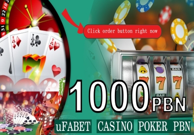 1000 PBN Casino SBOBET Esports UFAbet Gambling Poker XXX slotxo - TO Get Ranked to Google PAGE 1