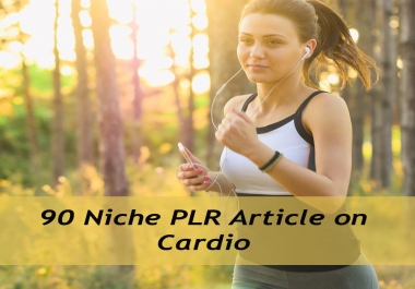 I will Give you 90 PLR Articles on 